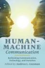 Human-Machine Communication: Rethinking Communication, Technology, and Ourselves (Digital Formations #117) Cover Image
