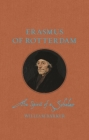 Erasmus of Rotterdam: The Spirit of a Scholar (Renaissance Lives ) By William Barker Cover Image