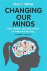 Changing Our Minds: How children can take control of their own learning Cover Image