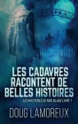 Les Cadavres Racontent de Belles Histoires By Doug Lamoreux, Patrick Mercier (Translator) Cover Image