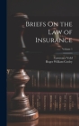 Briefs On the Law of Insurance; Volume 1 Cover Image
