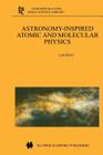 Astronomy-Inspired Atomic and Molecular Physics (Astrophysics and Space Science Library #271) By A. R. Rau Cover Image