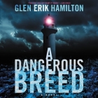 A Dangerous Breed Lib/E By Glen Erik Hamilton, Stephen Mendel (Read by) Cover Image