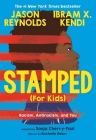 Stamped (For Kids): Racism, Antiracism, and You By Jason Reynolds, Ibram X. Kendi, Sonja Cherry-Paul (Adapted by), Rachelle Baker (Illustrator) Cover Image