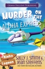 Murder on the Aloha Express: A Gabby LeClair Mystery By Jean Steffens, Sally J. Smith Cover Image