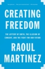 Creating Freedom: The Lottery of Birth, the Illusion of Consent, and the Fight for Our Future Cover Image