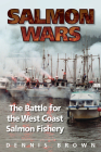 Salmon Wars: The Battle for the West Coast Salmon Fishery Cover Image