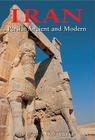 Iran: Persia: Ancient and Modern Cover Image