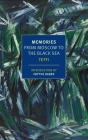 Memories: From Moscow to the Black Sea By Teffi, Edythe Haber (Introduction by), Robert Chandler (Translated by), Anne Marie Jackson (Translated by), Irina Steinberg (Translated by) Cover Image