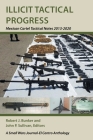 Illicit Tactical Progress: Mexican Cartel Tactical Notes 2013-2020 By Robert J. Bunker (Editor), John P. Sullivan (Editor) Cover Image