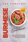 The Complete Burmese Cookbook: Easy and Traditional Recipe for Flavorful Myanmar Cuisine Cover Image