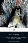 The Call of the Wild, White Fang, and Other Stories By Jack London, Dr. Earle Labor (Introduction by), Kenneth K. Brandt (Editor), Kenneth K. Brandt (Notes by) Cover Image