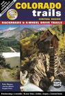 Colorado Trails, Central Region: Backroads & 4-Wheel Drive Trails By Peter G. Massey, Angela S. Titus, Jeanne W. Wilson Cover Image
