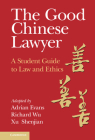 The Good Chinese Lawyer: A Student Guide to Law and Ethics By Adrian Evans (Adapted by), Richard Wu (Adapted by), Shenjian Xu (Adapted by) Cover Image