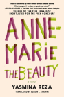 Anne-Marie the Beauty By Yasmina Reza, Alison Strayer (Translated by) Cover Image