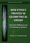 New Ethics Proved in Geometrical Order: Spinozist Reflexions on Evolutionary Systems By Rainer E. Zimmermann Cover Image