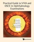 Practical Guide to Viva and OSCE in Ophthalmology Examinations Cover Image