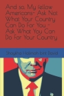 And so, My fellow Americans- Ask Not What Your Country Can Do For You - Ask What You Can Do For Your Country Cover Image