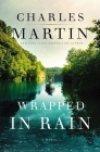 Wrapped in Rain By Charles Martin Cover Image