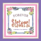 Forever Sisters!: a celebration of our sisterhood By Nancy Simms Taylor Cover Image