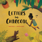 Letters in Charcoal By Irene Vasco, Juan Palomino (Illustrator) Cover Image