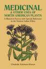 Medicinal and Other Uses of North American Plants: A Historical Survey with Special Reference to the Eastern Indian Tribes Cover Image