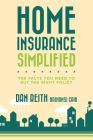 Home Insurance Simplified: The Facts you Need to Buy the Right Policy By Dan Reith Ba(hons) Caib Cover Image