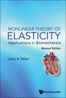 Nonlinear Theory of Elasticity: Applications in Biomechanics - Revised Edition By Larry a Taber Cover Image