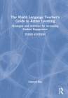 The World Language Teacher's Guide to Active Learning: Strategies and Activities for Increasing Student Engagement By Deborah Blaz Cover Image