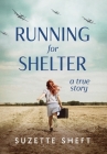 Running for Shelter: A True Story Cover Image