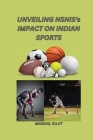 Unveiling NSNIS's Impact on Indian Sports By Mandal Sujit Cover Image