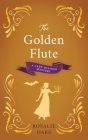 The Golden Flute By Rosalie Oaks Cover Image