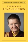 The Pocket Pema Chodron (Shambhala Pocket Classics) Cover Image