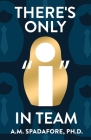 There's Only I in Team Cover Image