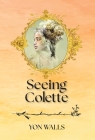 Seeing Colette By Yon Walls Cover Image