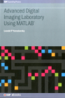 Advanced Digital Imaging Laboratory Using MATLAB(R) (Iop Expanding Physics) Cover Image