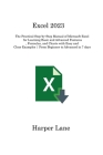 Excel 2023: The Practical Step-by-Step Manual of Microsoft Excel for Learning Basic and Advanced Features, Formulas, and Charts wi By Harper Lane Cover Image