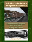 Philadelphia Rapid Transit: Construction and Equipment of the Market Street Subway and Elevated Cover Image
