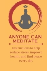 Basic meditation guide: 38 essential meditation instructions to help reduce stress, improve health, and find peace every day Cover Image