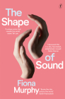 The Shape of Sound By Fiona Murphy Cover Image