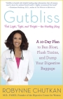 Gutbliss: A 10-Day Plan to Ban Bloat, Flush Toxins, and Dump Your Digestive Baggage Cover Image