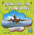 Facing Your Fear of Plane Rides Cover Image