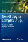 Non-Biological Complex Drugs: The Science and the Regulatory Landscape (Aaps Advances in the Pharmaceutical Sciences #20) By Daan J. a. Crommelin (Editor), Jon S. B. De Vlieger (Editor) Cover Image