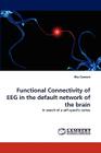 Functional Connectivity of Eeg in the Default Network of the Brain By Rex Cannon Cover Image