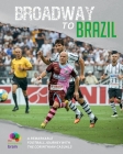 Broadway to Brazil: A remarkable football journey with Corinthian-Casuals By The Community Brain (Compiled by) Cover Image