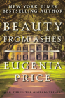 Beauty from Ashes (Georgia Trilogy #3) By Eugenia Price Cover Image