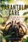 Tarantula Care: A Beginner's Guide Cover Image