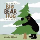 Big Bear Hug (Life in the Wild) By Nicholas Oldland, Nicholas Oldland (Illustrator) Cover Image