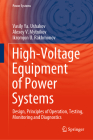High-Voltage Equipment of Power Systems: Design, Principles of Operation, Testing, Monitoring and Diagnostics Cover Image