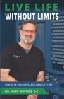 Live Life Without Limits: How to Be Pain, Drug, and Disability Free Cover Image
